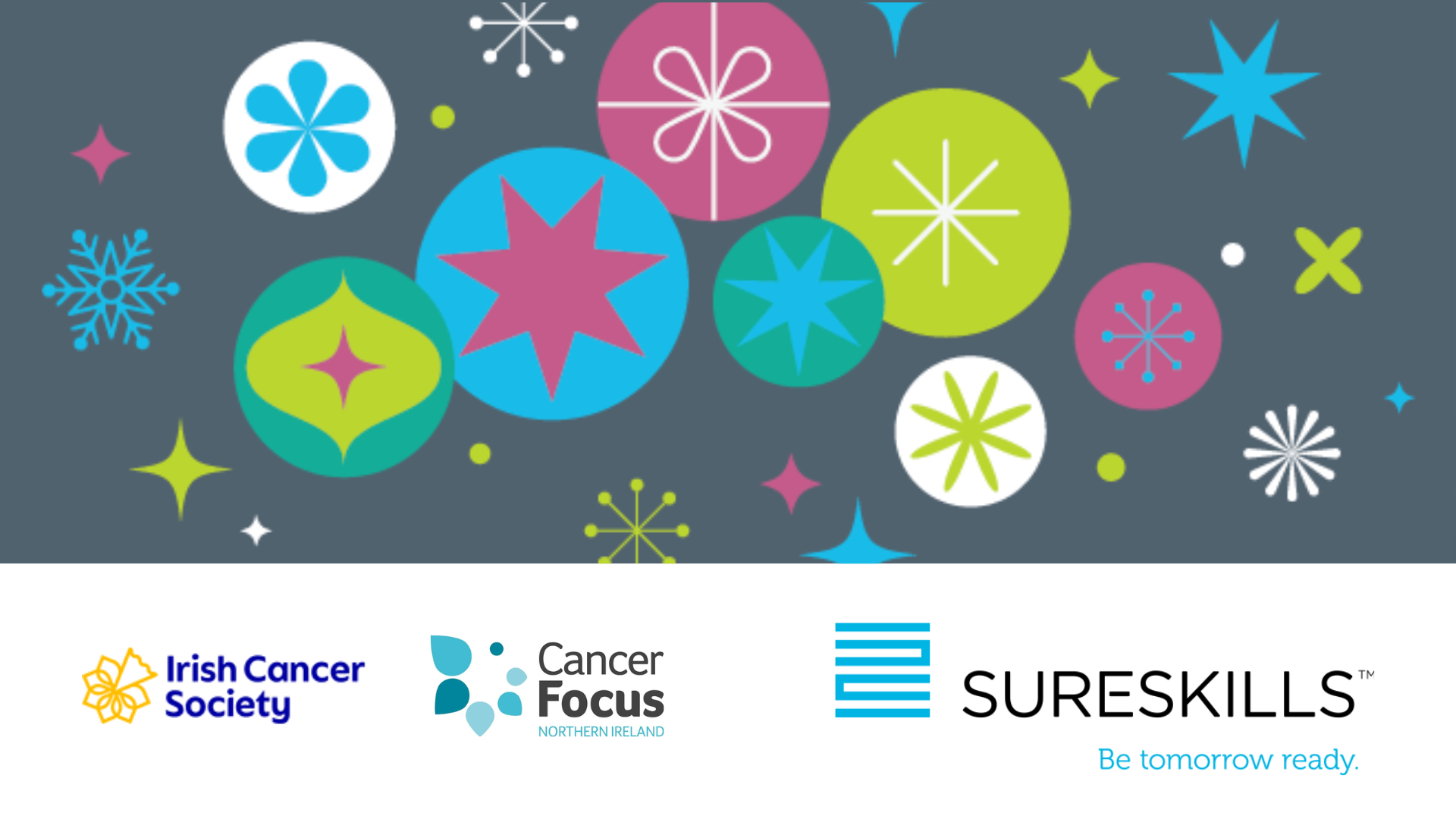 The Irish Cancer Society, Cancer Focus Northern Ireland, and SureSkills - Christmas 2024